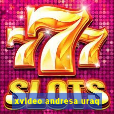 xvideo andresa uraq